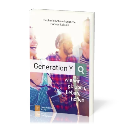 Generation Y - wie wir glauben, lieben, hoffen
