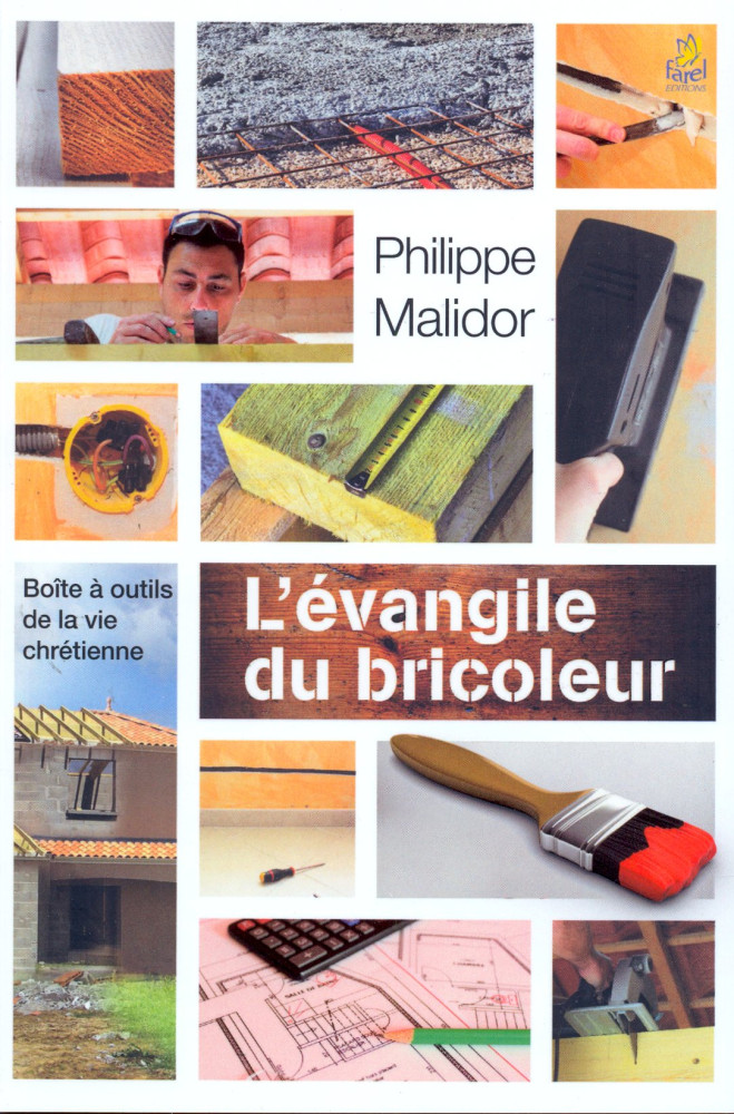 Evangile du bricoleur (L') - Boîte à outils de la vie chrétienne