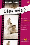 Dépassée? - Resituer la famille dans la société et dans l’Eglise