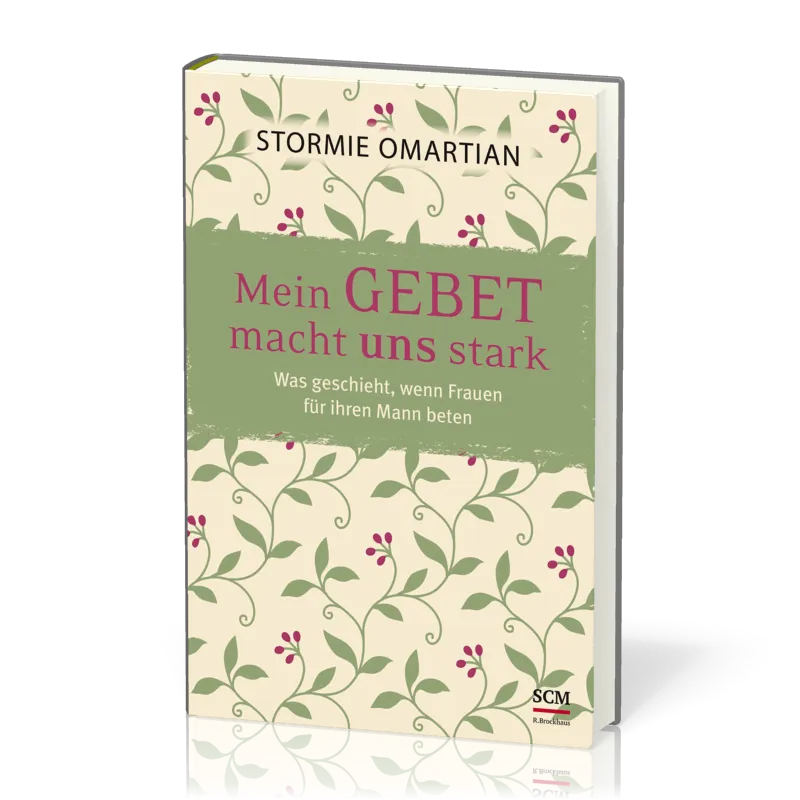 Mein Gebet macht uns stark - Was geschieht, wenn Frauen für Ihre Männer beten