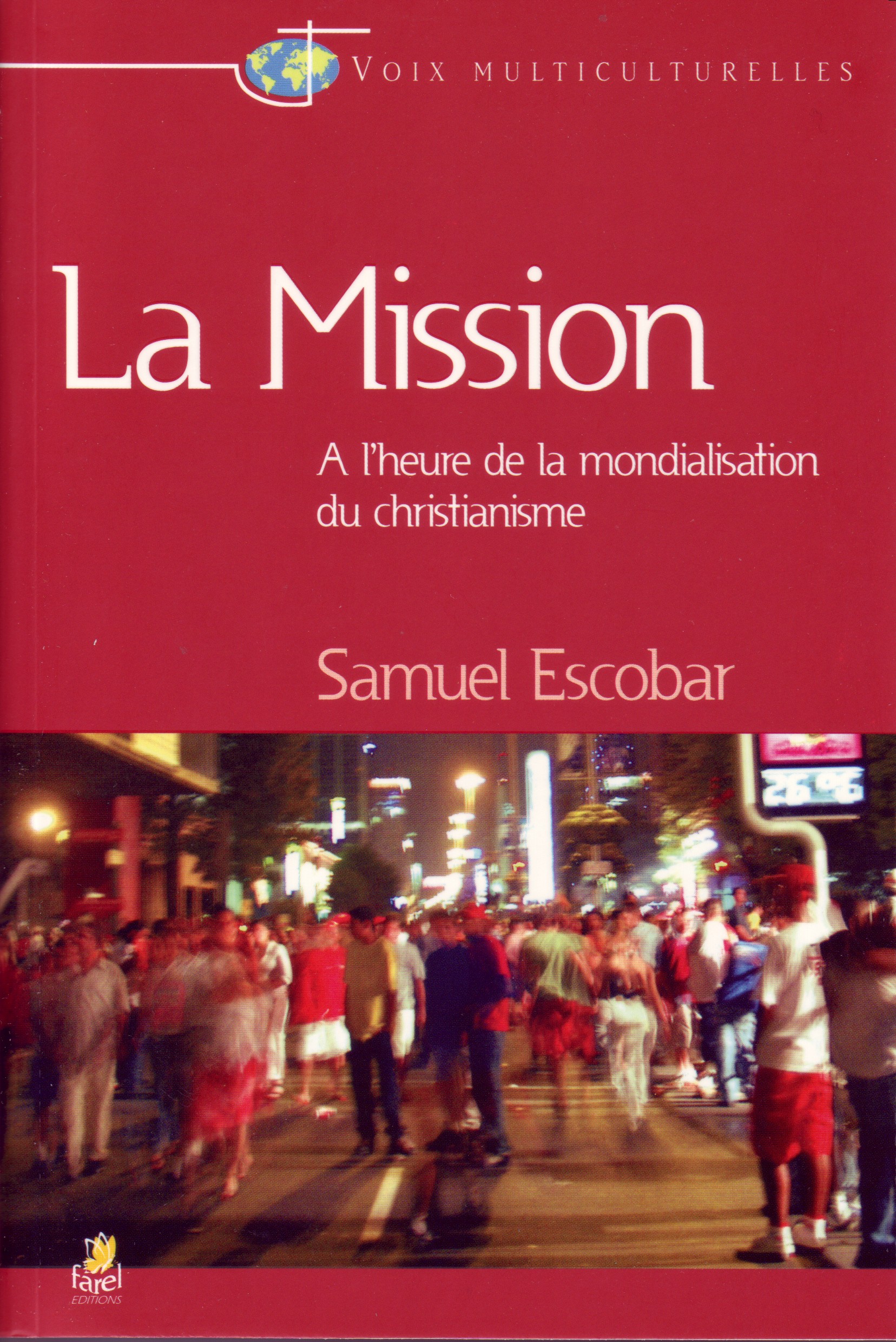 Mission (La) - À l'heure de la mondialisation du christianisme