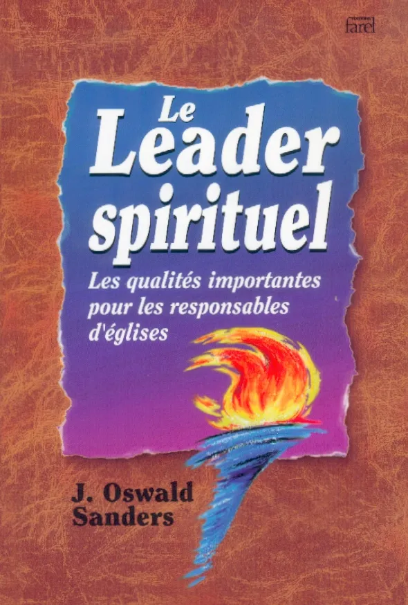 Leader spirituel (Le) - Les qualités importantes pour les responsables d'Église