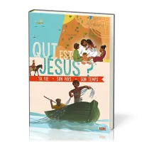 Qui est Jésus? - Sa vie - Son pays - Son temps