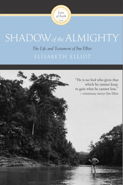 Shadow of the Almighty - The Life and Testament of Jim Elliot