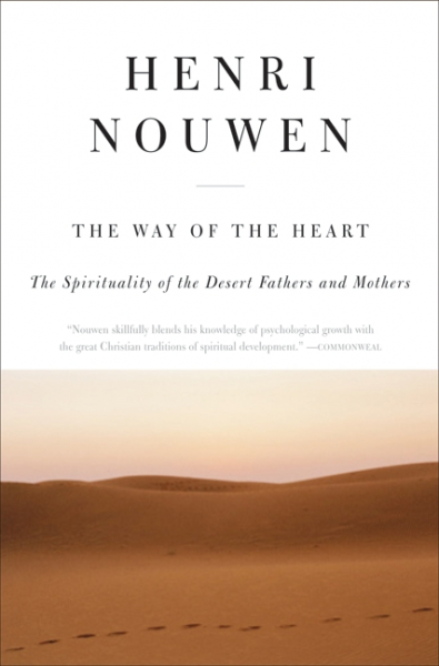 Way of the Heart (The) - The Spirituality of the Desert Fathers and Mothers