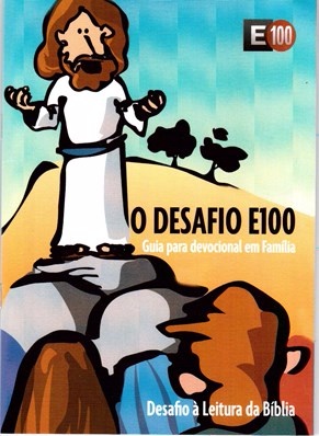 DESAFIO E100 - GUIA PARA DEVOCIONAL EM FAMILIA (CRIANCAS)