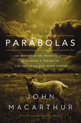 Parábolas - Los Misterios Del Reino De Dios Revelados A Través De Las Historias Que Jesús Contó