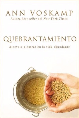 Quebrantamiento - Atrévete A Entrar En La Vida Abundante