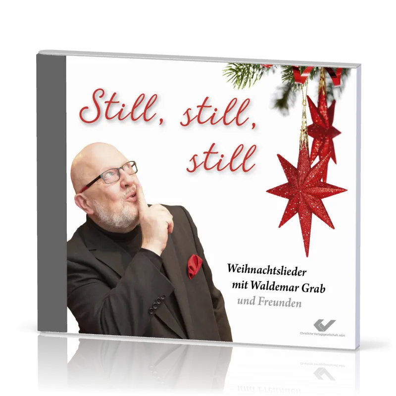 Still, still, still - Weihnachtslieder mit Waldemar Grab und Freunden