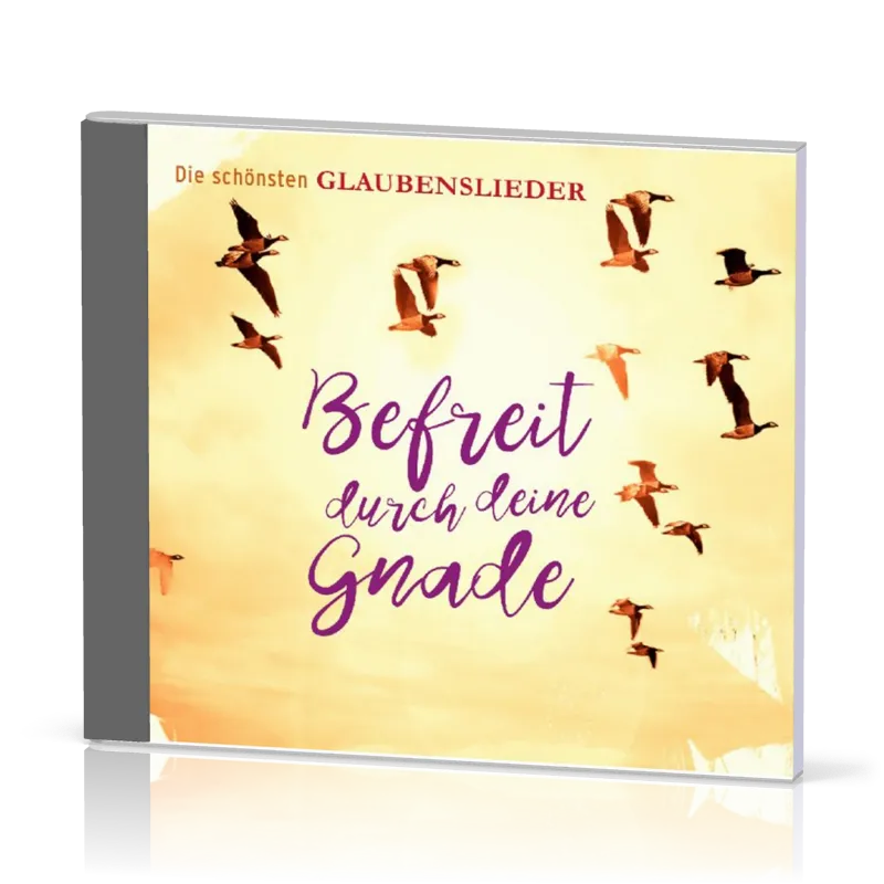 BEFREIT DURCH DEINE GNADE - DIE SCHÖNSTEN GLAUBENSLIEDER - CD