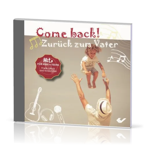 COME BACK! ZURÜCK ZUM VATER - HITS FÜR KIDS UND TEENS - CD