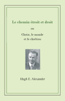 Chemin étroit et droit (Le) - Christ, le monde et le chrétien - ebook