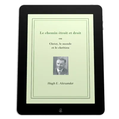 Chemin étroit et droit (Le) - Christ, le monde et le chrétien - ebook