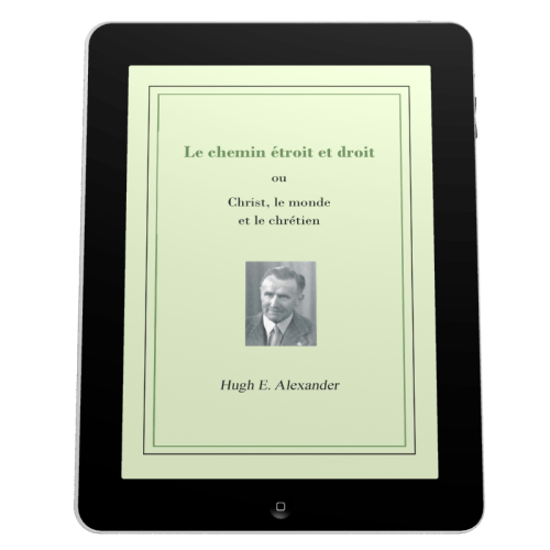 Chemin étroit et droit (Le) - Christ, le monde et le chrétien - ebook