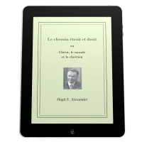 Chemin étroit et droit (Le) - Christ, le monde et le chrétien - ePub