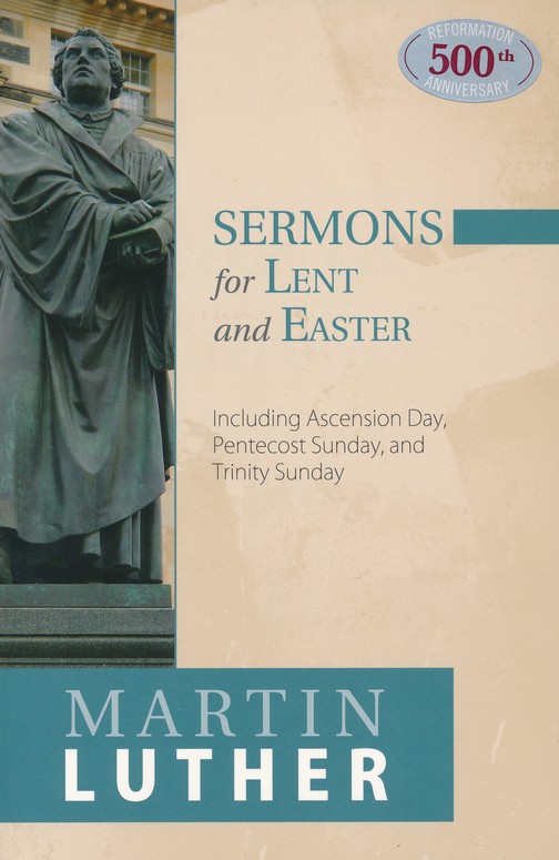 Sermons for Lent and Easter: Including Ascension Day, Pentecost Sunday, and Trinity Sunday