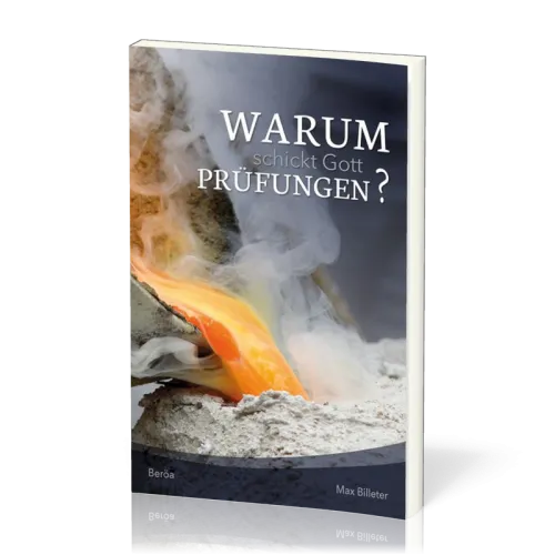 Warum schickt Gott Prüfungen?