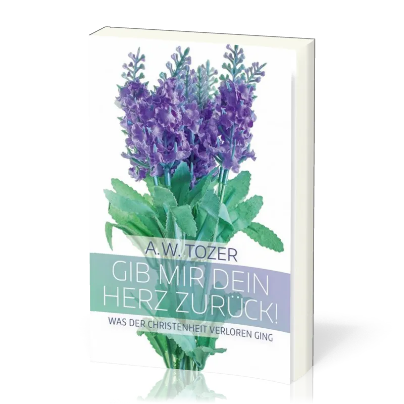 Gib mir dein Herz zurück! - Was der Christenheit verloren ging