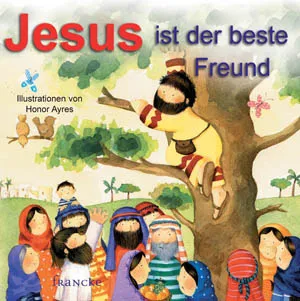 JESUS IST DER BESTE FREUND - KINDER-PAPPBUCH