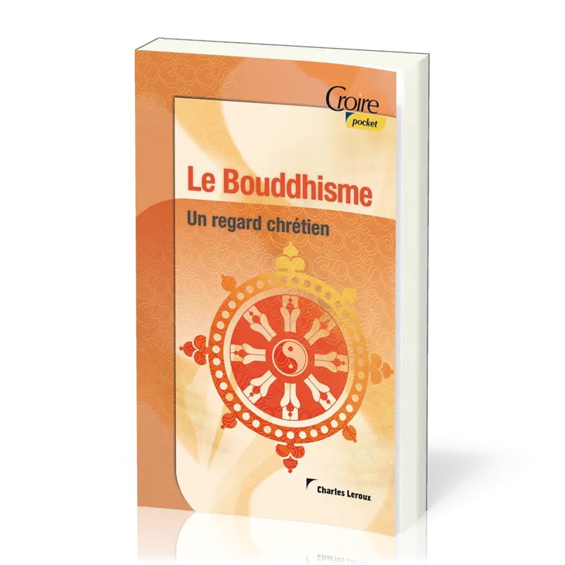 Bouddhisme (Le) - Un regard chrétien
