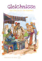 Gleichnisse - Der Glaube an die Wahrheit (Abenteuer der Bibel - Band 24)