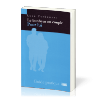 Bonheur en couple pour lui (Le) - Guide pratique