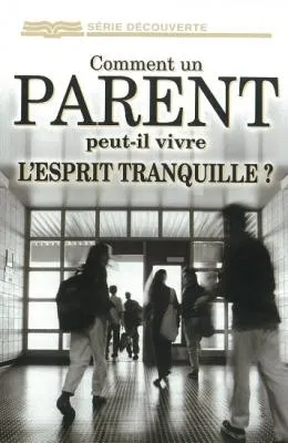 Comment un parent peut-il vivre l'esprit tranquille ? - [série Découverte]