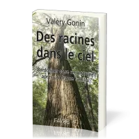 Des racines dans le ciel - Pardonner et se reconstruire après un drame familial