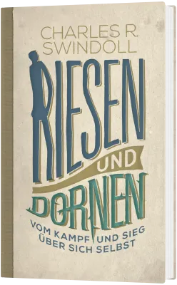 Riesen und Dornen - Vom Kampf und Sieg über sich selbst