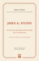 John G. Paton - Un grand missionnaire parmi les cannibales