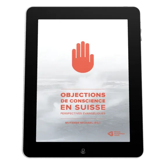 Objections de conscience en Suisse - Perspectives évangéliques - ebook
