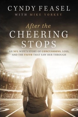 After The Cheering Stops - An NFL Wife's Story Of Concussions, Loss, And The Faith That Saw Her...