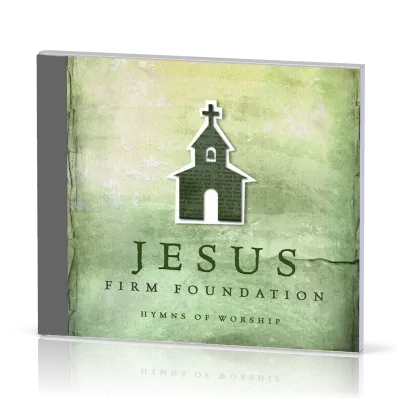 JESUS FIRM FOUNDATION-HYMNS OF WORSHIP CD
