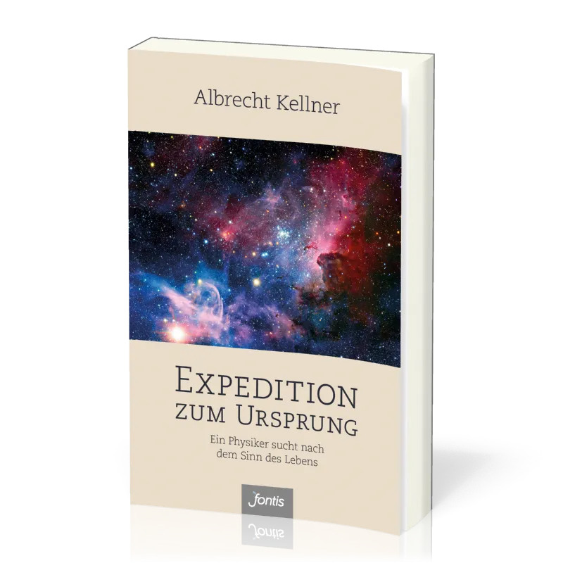Expedition zum Ursprung - Ein Physiker sucht nach dem Sinn des Lebens