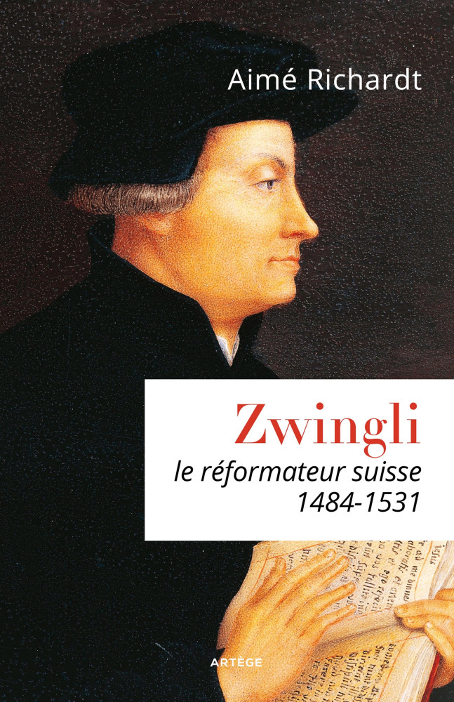 Zwingli - Le réformateur Suisse 1484-1531