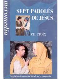 SEPT PAROLES DE JÉSUS EN CROIX [DVD]