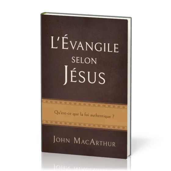 Évangile selon Jésus (L') - Qu'est-ce que la foi authentique?