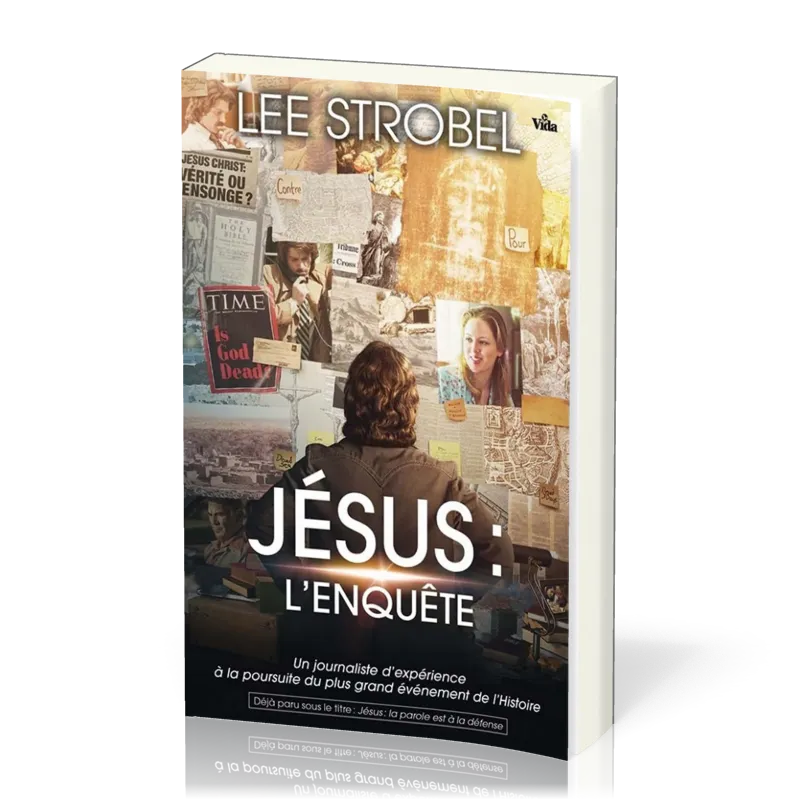 Jésus, l'enquête - Un journaliste d'expérience à la poursuite du plus grand événement de l'histoire