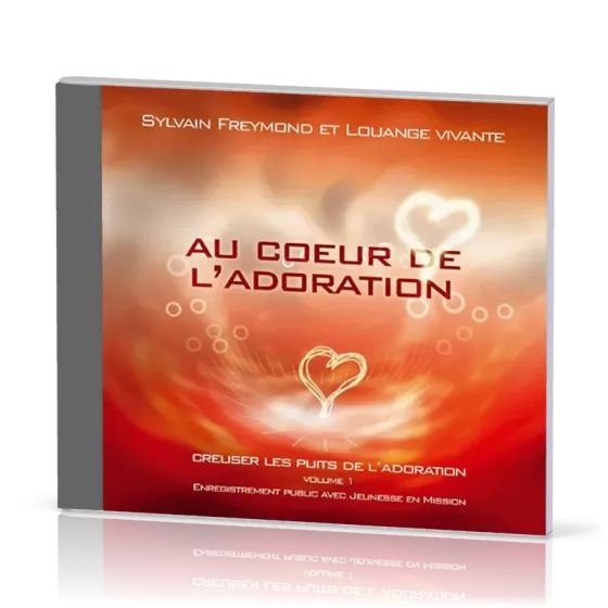 Au cœur de l'adoration [CD] - Creuser les puits de l'adoration vol.1