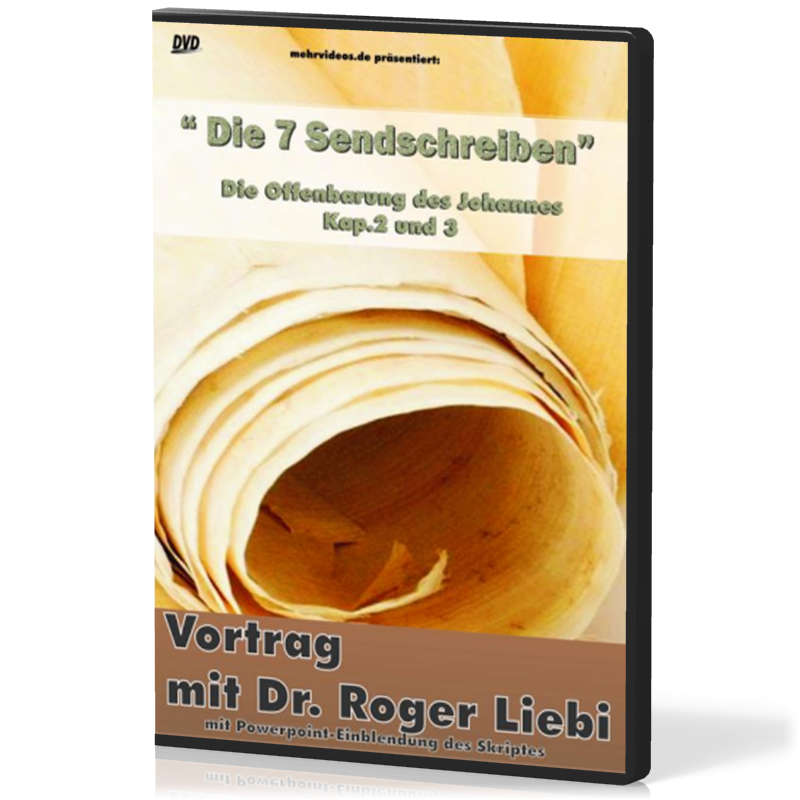 Die sieben Sendschreiben - DVD - Ein Vortrag von Dr. Roger Liebi