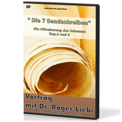 Die sieben Sendschreiben - DVD - Ein Vortrag von Dr. Roger Liebi