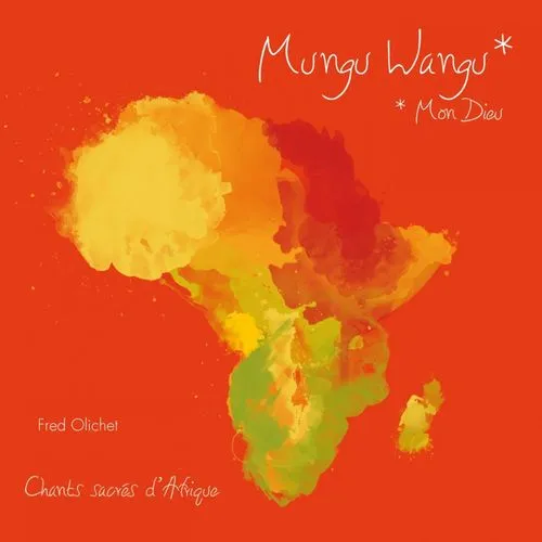 Mungu Wangu (Mon Dieu) [MP3] - Chants sacrés d'Afrique