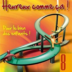 HEUREUX COMME ÇA ! VOL.8 [MP3] POUR LE BIEN DES ENFANTS !
