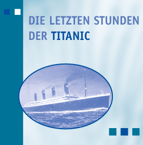 Die letzten Stunden der Titanic