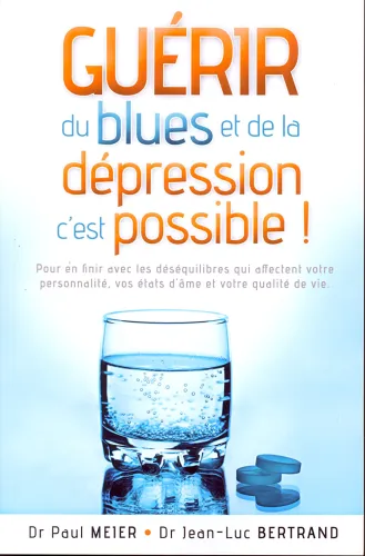 Guérir du blues et de la depression c'est possible