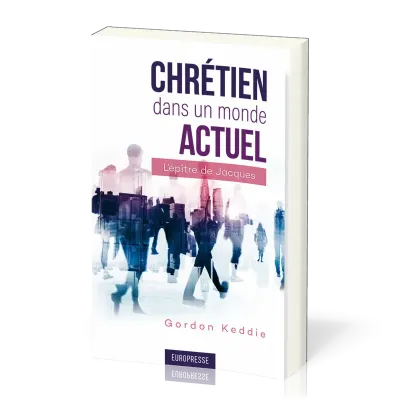 Chrétien dans un monde actuel - L'épître de Jacques