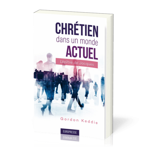 Chrétien dans un monde actuel - L'épître de Jacques