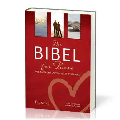 DIE BIBEL FÜR PAARE - MIT ANDACHTEN VON GARY CHAPMAN