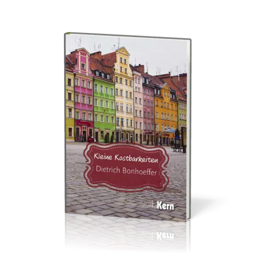 KLEINE KOSTBARKEITEN - DIETRICH BONHOEFFER