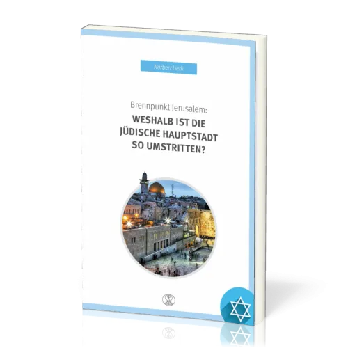 BRENNPUNKT JERUSALEM: WESHALB IST DIE JÜDISCHE HAUPTSTADT SO UMSTRITTEN?